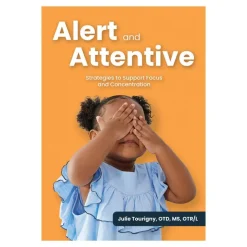 Alert and Attentive: Strategies to Support Focus and Concentration Paperback