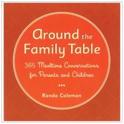 Around the Family Table: 365 Mealtime Conversations for Parent and Children Paperback