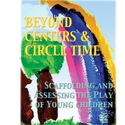 Beyond Centers & Circle Time, 3rd Edition, 2019