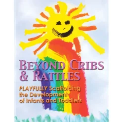 Beyond Cribs and Rattles 2nd Edition
