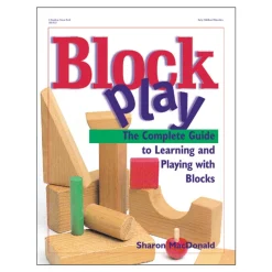 Block Play: The Complete Guide to Learning and Playing with Blocks Paperback