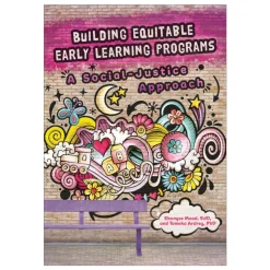 Building Equitable Early Learning Programs: A Social-Justice Approach Paperback