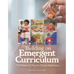 Building on Emergent Curriculum: The Power of Play for School Readiness Paperback