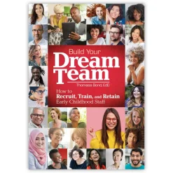 Build Your Dream Team: How to Recruit, Train, and Retain Early Childhood Staff Paperback