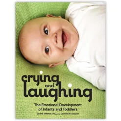Crying and Laughing: The Emotional Development of Infants and Toddlers Paperback