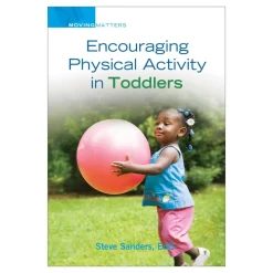 Encouraging Physical Activity in Toddlers Paperback