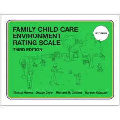 Family Child Care Environment Rating Scale®, Third Edition (FCCERS-3™)