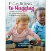 From Biting to Hugging: Understanding Social Development in Infants and Toddlers Paperback