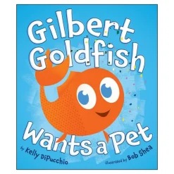Gilbert Goldfish Wants a Pet Paperback