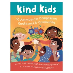 Kind Kids: 50 Activities for Compassion, Confidence, & Community