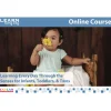 Learning Every Day Through the Senses for Infants, Toddlers, and Twos Online Course