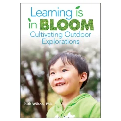 Learning is in BLOOM: Cultivating Outdoor Explorations Paperback