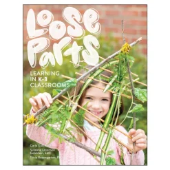 Loose Parts Learning in K-3 Classrooms Paperback