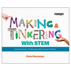 Making and Tinkering with STEM: Solving Design Challenges With Young Children