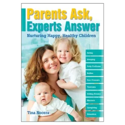 Parents Ask, Experts Answer: Nurturing Happy, Healthy Children Paperback