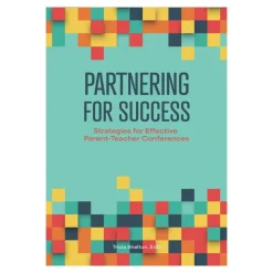 Partnering for Success: Strategies for Effective Parent-Teacher Conferences Paperback
