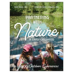 Partnering with Nature in Early Childhood: A Guide to Outdoor Experiences Paperback