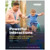 Powerful Interactions: How to Connect with Children to Extend Their Learning, 2nd Edition