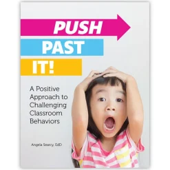 Push Past It! A Positive Approach to Challenging Classroom Behaviors Paperback