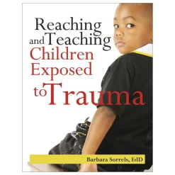 Reaching and Teaching Children Exposed to Trauma Paperback