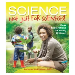 Science--Not Just for Scientists! Easy Explorations for Young Children Paperback