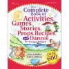 The Complete Book Of Activities, Games, Stories, Props, Recipes, And Dances Paperback