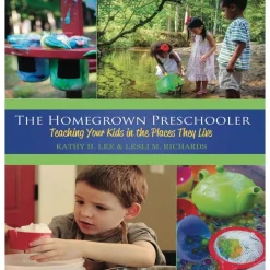 The Homegrown Preschooler: Teaching Your Kids in the Places They Live Paperback