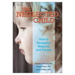 The Neglected Child: How to Recognize, Respond, and Prevent Paperback