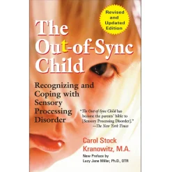 The Out-Of-Sync Child: Recognizing and Coping with Sensory Processing Disorder