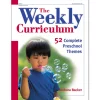 The Weekly Curriculum: 52 Complete Preschool Themes Paperback