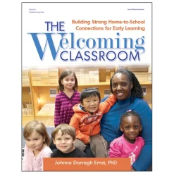 The Welcoming Classroom: Building Strong Home-to-School Connections for Early Learning Paperback