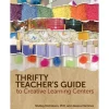 Thrifty Teacher's Guide to Creative Learning Centers Paperback