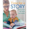 Time for a Story: Sharing Books with Infants and Toddlers Paperback