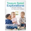 Treasure Basket Explorations: Heuristic Learning for Infants and Toddlers Paperback